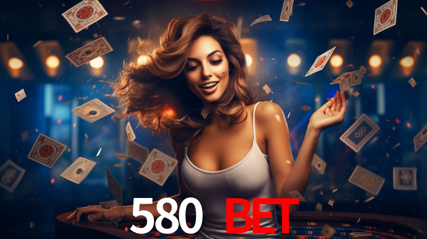 580 BET: Jogos de Caça-Níqueis-Altas Recompensas, Roleta-Velocidade, Blackjack-Desafios Máximos